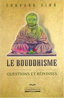 Le bouddhisme : Questions et réponses