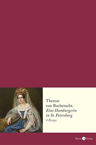 Therese von Bacheracht (1804-1852): Eine Hamburgerin in St. Petersburg