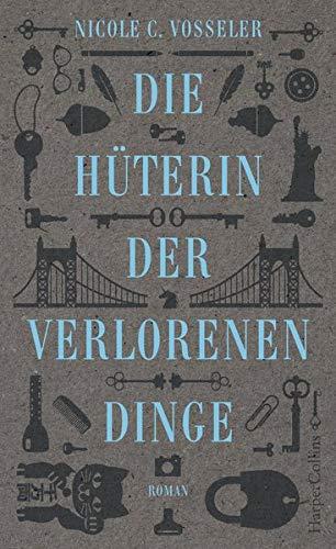 Die Hüterin der verlorenen Dinge: Roman