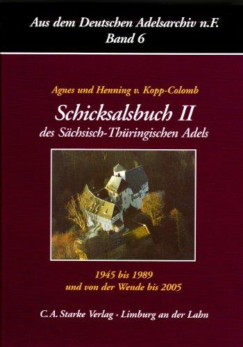 Schicksalsbuch II des Sächsisch-Thüringischen Adels: 1945 bis 1989 und von der Wende bis 2005