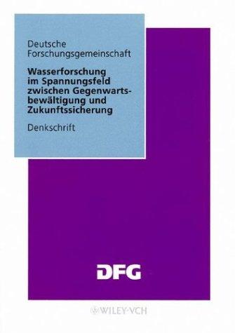 Wasserforschung im Spannungsfeld zwischen Gegenwartsbewältigung und Zukunftssicherung (Denkschrift (DFG))