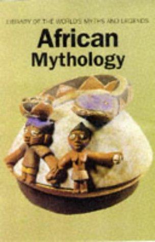 African Mythology (Library of the World's Myths & Legends)