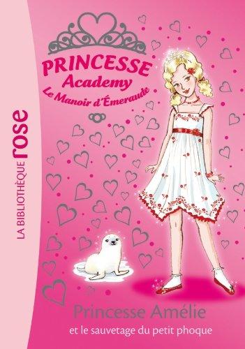 Princesse academy. Vol. 30. Princesse Amélie et le sauvetage du petit phoque