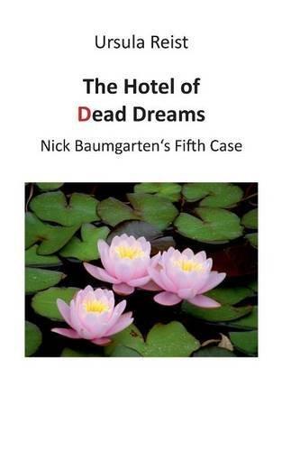 The Hotel of Dead Dreams: Nick Baumgarten's Fifth Case