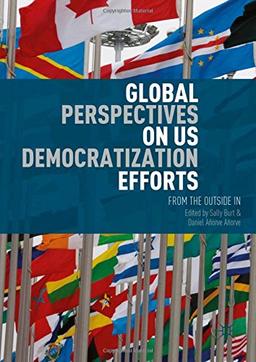 Global Perspectives on US Democratization Efforts: From the Outside In