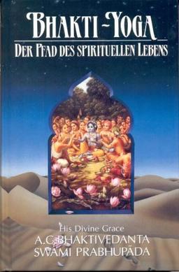 Bhakti-Yoga, Der Pfad des spirituellen Lebens