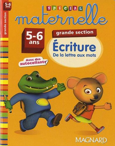 Ecriture, grande section, 5-6 ans : de la lettre au mots