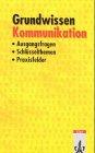 Grundwissen Kommunikation: Ausgangsfragen, Schlüsselthemen, Praxisfelder (Kultur und Kommunikation)