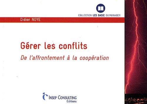 Gérer les conflits : de l'affrontement à la coopération