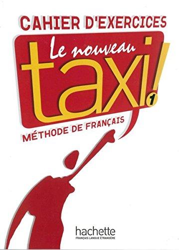 Le nouveau taxi! 1 - Internationale Ausgabe: Le nouveau taxi !: Band 1 (Internationale Ausgabe).Méthode de Français / Cahier d'exercices