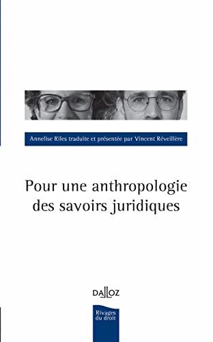 Pour une anthropologie des savoirs juridiques