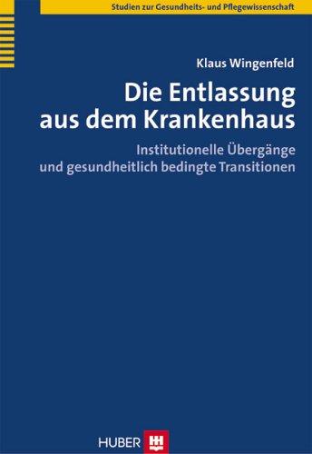 Die Entlassung aus dem Krankenhaus: Institutionelle Übergänge und gesundheitlich bedingte Transitionen