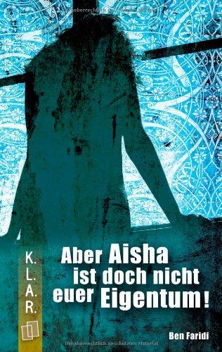 Aber Aisha ist doch nicht euer Eigentum