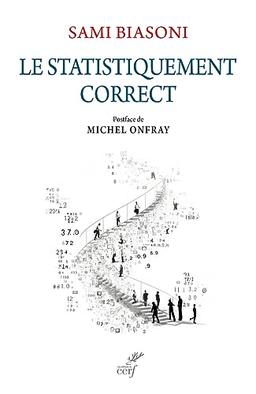 Le statistiquement correct : critique de la déraison numérique