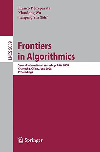 Frontiers in Algorithmics: Second International Workshop, FAW 2008, Changsha, China, June 19-21, 2008, Proceedings: Second Annual International ... (Lecture Notes in Computer Science)