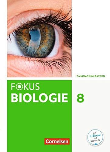 Fokus Biologie - Neubearbeitung - Gymnasium Bayern: 8. Jahrgangsstufe - Schülerbuch