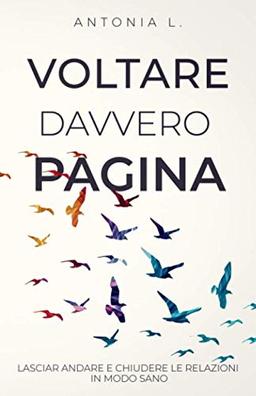 Voltare Davvero Pagina: Lasciar andare e chiudere le relazioni in modo sano