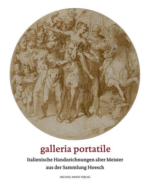 galleria portatile Band II: Italienische Handzeichnungen aus der Sammlung Hoesch