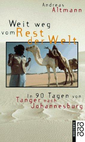 Weit weg vom Rest der Welt. In 90 Tagen von Tanger nach Johannesburg.