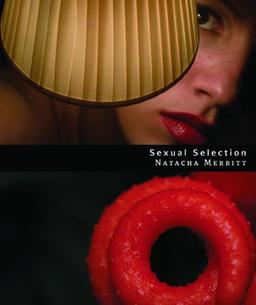 Sexual Selection - Natacha Merritt (Foreword by Richard Prince)