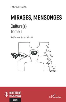 Culture(s). Vol. 1. Mirages, mensonges