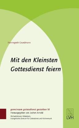 Mit den Kleinsten Gottesdienst feiern