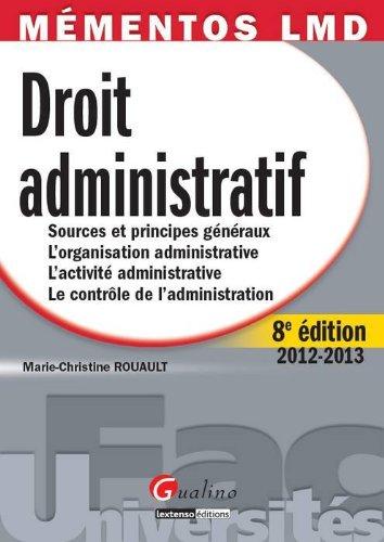 Droit administratif : sources et principes généraux, l'organisation administrative, l'activité administrative, le contrôle de l'administration