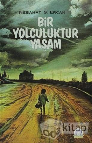 Bir Yolculuktur Yaşam