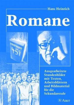 Romane: Ausgearbeitete Stundenbilder mit Texten, Arbeitsblättern und Bildmaterial (5. bis 10. Klasse)