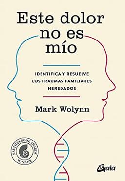 Este dolor no es mío: Identifica y resuelve los traumas familiares heredados (Psicoemoción)