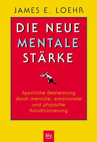 Die neue mentale Stärke