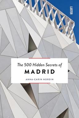 The 500 Hidden Secrets of Madrid