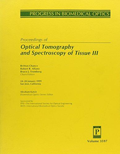 Optical Tomography and Spectroscopy of Tissue III: 24-28 January 1999 San Jose, California (Spie Proceedings Series, Volume 3597)