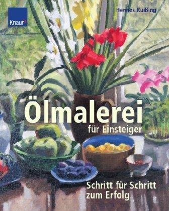 Ölmalerei für Einsteiger: Schritt für Schritt zum Erfolg