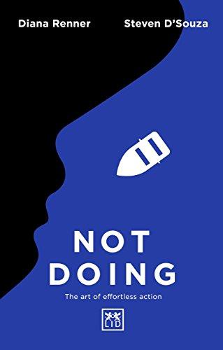 De Souza, S: Not Doing: The Art of Effortless Action