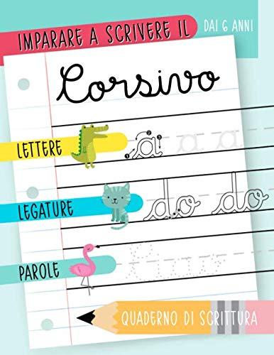 Imparare a scrivere il corsivo: Dai 6 anni: Lettere, legature & parole: Quaderno di scrittura: Un libro di esercizi per bambini pieno di animali V2414