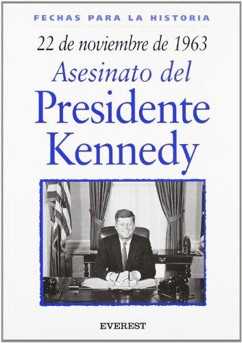 22 de noviembre de 1963: Asesinato del Presidente Kennedy (Fechas para la historia)