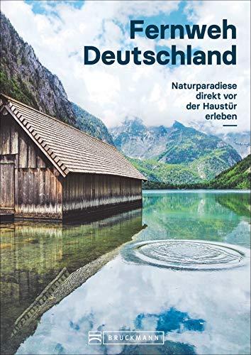 Fernweh Deutschland: Naturparadiese direkt vor der Haustür erleben