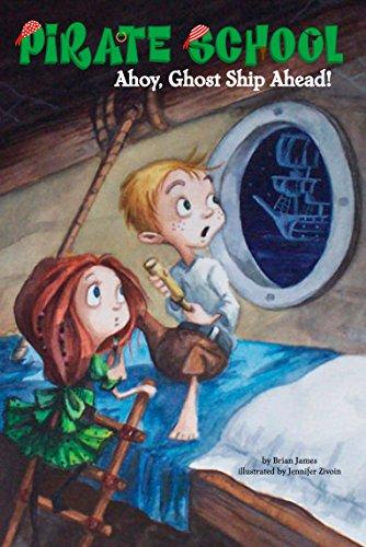 Ahoy, Ghost Ship Ahead! #2 (Pirate School, Band 2)