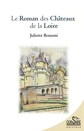 Le roman des châteaux de la Loire