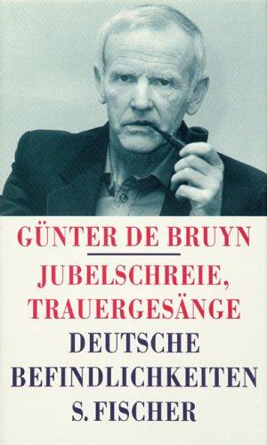 Jubelschreie, Trauergesänge: Deutsche Befindlichkeiten