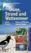 Düne, Strand und Wattenmeer: Tiere und Pflanzen unserer Küsten. Über 300 Arten