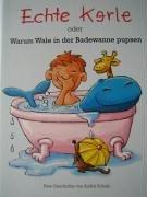 Echte Kerle oder warum Wale in der Badewanne pupsen