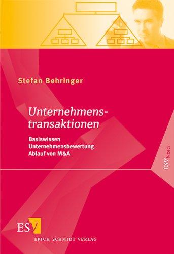 Unternehmenstransaktionen: Basiswissen - Unternehmensbewertung - Ablauf von M&A