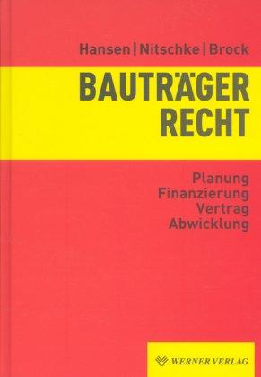 Bauträgerrecht: Planung - Finanzierung - Vertrag - Abwicklung