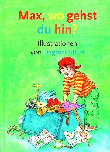 Max, wo gehst Du hin?: Buch 3: Die Wimmelbücher von Max greifen den Alltag von Max in verschiedenen Altersstufen auf. Bilderbuch