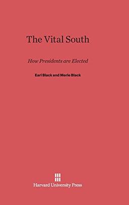 The Vital South: How Presidents are Elected