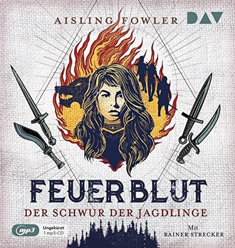 Feuerblut – Der Schwur der Jagdlinge: Ungekürzte Lesung mit Rainer Strecker (1 mp3-CD) (Die Feuerblut-Trilogie)