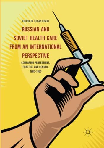 Russian and Soviet Health Care from an International Perspective: Comparing Professions, Practice and Gender, 1880-1960