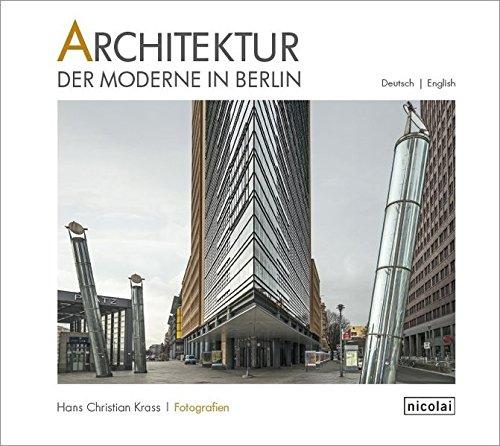 Architektur der Moderne in Berlin: Fotografien 2009 - 2015